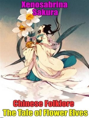 cover image of Chinese Folklore the Tale of Flower Elves